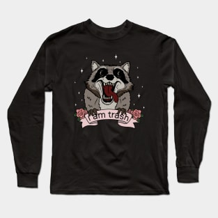 Raccoon - I am trash Long Sleeve T-Shirt